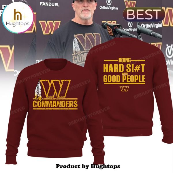 Dan Quinn Washington Commanders Hard Shit with Good People Red Hoodie