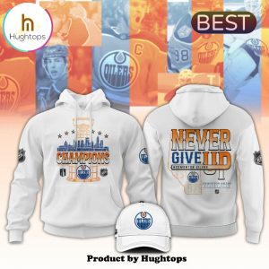 Edmonton Oilers Champions Never Give Up White Hoodie