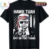 Funny Hawk Tush Spit On That Thang Unisex T-Shirt