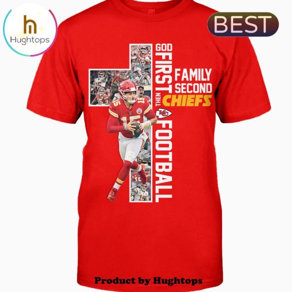 God First Premium Family Second Then Chiefs Football Unisex T-Shirt