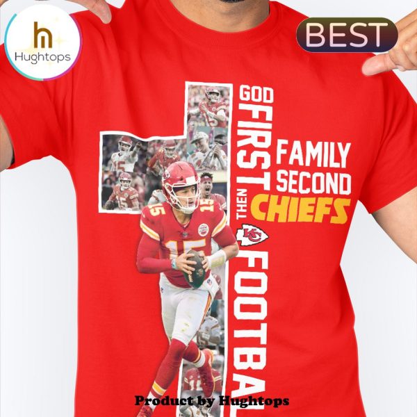 God First Premium Family Second Then Chiefs Football Unisex T-Shirt