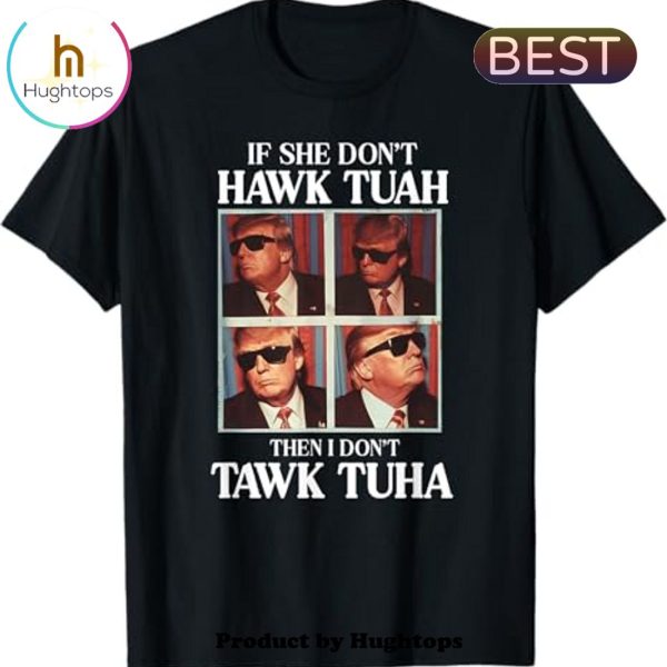 Hawk Tush 2024 Hawk Tuah Trump Embarrassing Airport Unisex T-Shirt