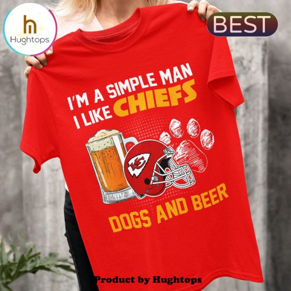 I’m A Simple Man I Like Chiefs Dogs Beer Unisex T-Shirt