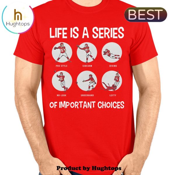 Kansas City Chiefs Life Is A Series Of Important Choices Unisex T-Shirt