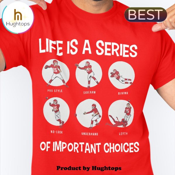 Kansas City Chiefs Life Is A Series Of Important Choices Unisex T-Shirt