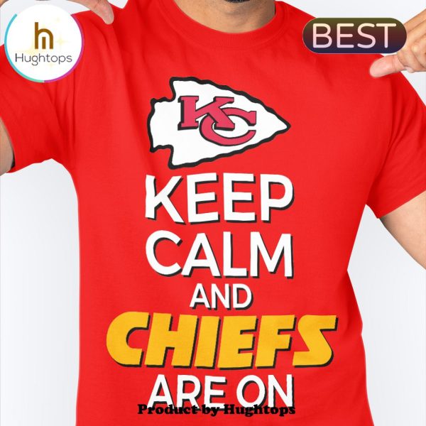 Keep Calm And Chiefs Are On Unisex T-Shirt