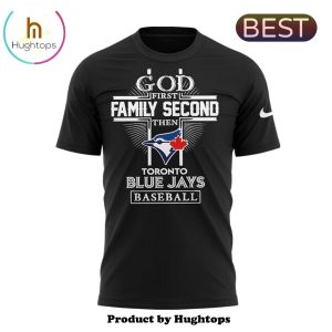 MLB God First Family Second Then Blue Jays T-Shirt, Jogger, Cap