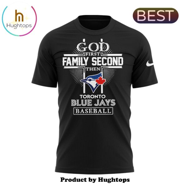 MLB God First Family Second Then Blue Jays T-Shirt, Jogger, Cap